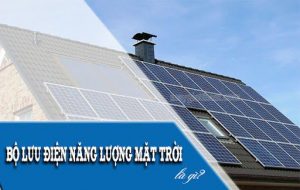Tìm hiểu chi tiết bộ lưu điện năng lượng mặt trời là gì?