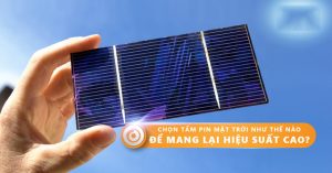 Chú ý đến hiệu suất của pin năng lượng Mặt Trời