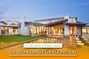 5 lý do nhà thông minh là xu hướng của tương lai