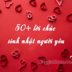 50+ lời chúc sinh nhật người yêu SIÊU LÃNG MẠN