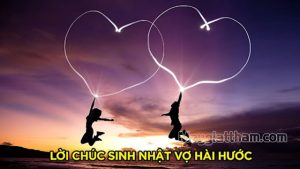 Lời chúc mừng sinh nhật vợ siêu hài hước