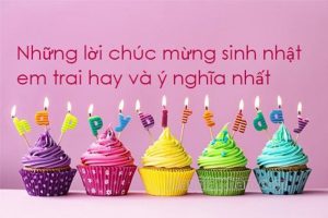 Lời chúc sinh nhật em trai