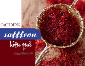 Hướng dẫn cách dùng nhụy hoa nghệ tây hiệu quả nhất