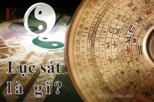 Lục Sát là gì?